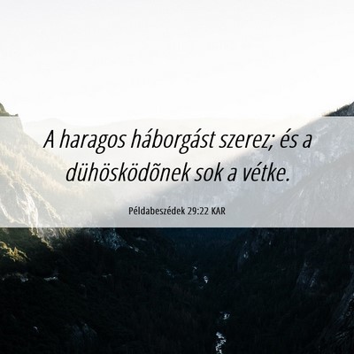 Picture 06 - Példabeszédek 29:22 KAR - A haragos háborgást szerez; és a - Bible Verse Picture