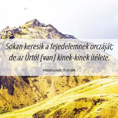 Picture 06 - Példabeszédek 29:26 KAR - Sokan keresik a fejedelemnek orczáját; de az - Bible Verse Picture