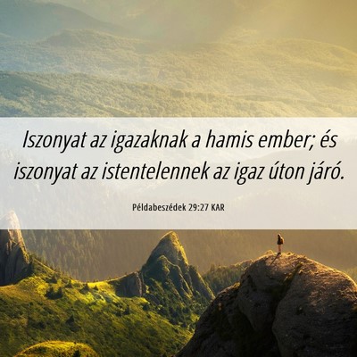 Picture 06 - Példabeszédek 29:27 KAR - Iszonyat az igazaknak a hamis ember; és iszonyat - Bible Verse Picture