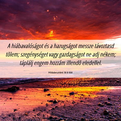 Picture 06 - Példabeszédek 30:8 KAR - A hiábavalóságot és a hazugságot messze - Bible Verse Picture