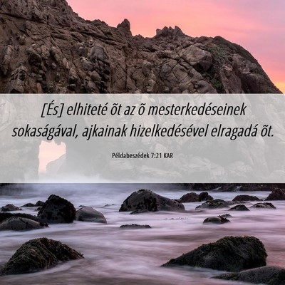 Picture 06 - Példabeszédek 7:21 KAR - [És] elhiteté õt az õ mesterkedéseinek - Bible Verse Picture