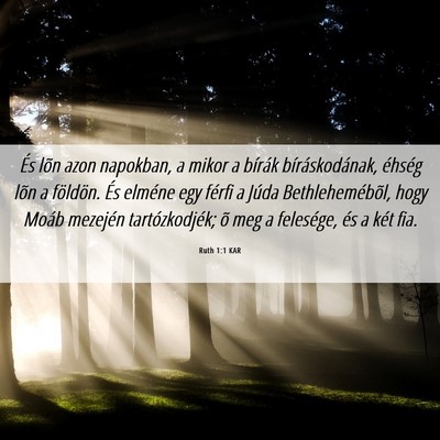 Picture 06 - Ruth 1:1 KAR - És lõn azon napokban, a mikor a bírák - Bible Verse Picture