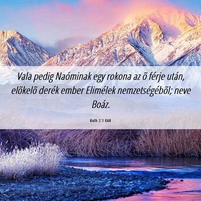 Picture 06 - Ruth 2:1 KAR - Vala pedig Naóminak egy rokona az õ férje - Bible Verse Picture