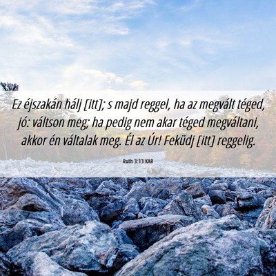 Picture 06 - Ruth 3:13 KAR - Ez éjszakán hálj [itt]; s majd reggel, ha az - Bible Verse Picture