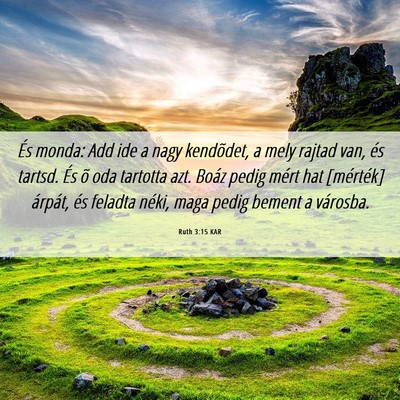 Picture 06 - Ruth 3:15 KAR - És monda: Add ide a nagy kendõdet, a mely - Bible Verse Picture