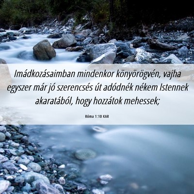 Picture 06 - Róma 1:10 KAR - Imádkozásaimban mindenkor könyörögvén, - Bible Verse Picture