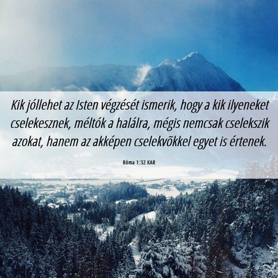 Picture 06 - Róma 1:32 KAR - Kik jóllehet az Isten végzését ismerik, hogy - Bible Verse Picture