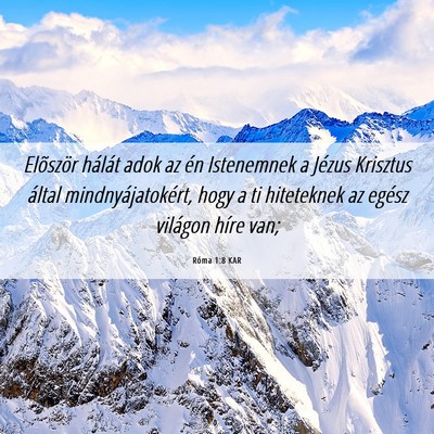 Picture 06 - Róma 1:8 KAR - Elõször hálát adok az én Istenemnek a Jézus - Bible Verse Picture