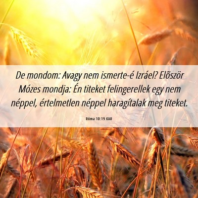 Picture 06 - Róma 10:19 KAR - De mondom: Avagy nem ismerte-é Izráel? - Bible Verse Picture