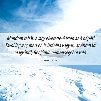 Picture 06 - Róma 11:1 KAR - Mondom tehát: Avagy elvetette-é Isten az õ - Bible Verse Picture