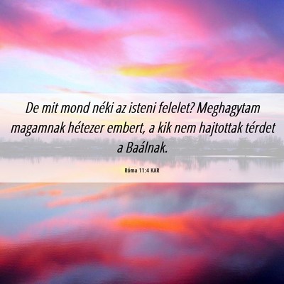 Picture 06 - Róma 11:4 KAR - De mit mond néki az isteni felelet? Meghagytam - Bible Verse Picture