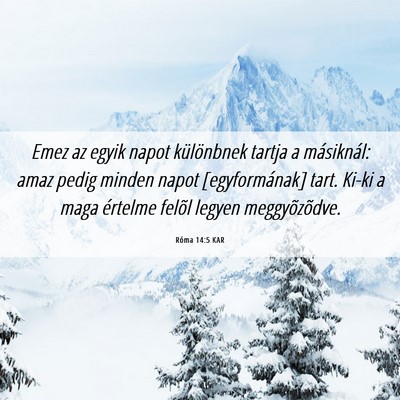 Picture 06 - Róma 14:5 KAR - Emez az egyik napot különbnek tartja a - Bible Verse Picture