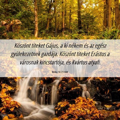 Picture 06 - Róma 16:23 KAR - Köszönt titeket Gájus, a ki nékem és az - Bible Verse Picture