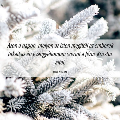 Picture 06 - Róma 2:16 KAR - Azon a napon, melyen az Isten megítéli az - Bible Verse Picture