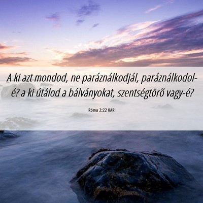 Picture 06 - Róma 2:22 KAR - A ki azt mondod, ne paráználkodjál, - Bible Verse Picture