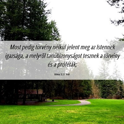 Picture 06 - Róma 3:21 KAR - Most pedig törvény nélkül jelent meg az - Bible Verse Picture