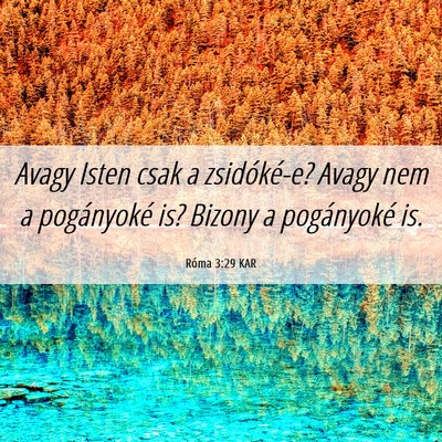 Picture 06 - Róma 3:29 KAR - Avagy Isten csak a zsidóké-e? Avagy nem a - Bible Verse Picture