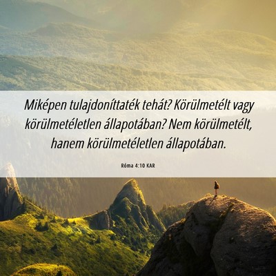 Picture 06 - Róma 4:10 KAR - Miképen tulajdoníttaték tehát? Körülmetélt - Bible Verse Picture
