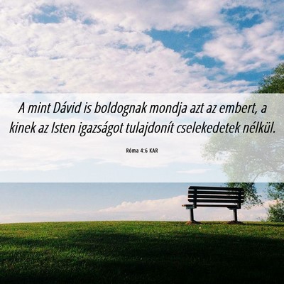 Picture 06 - Róma 4:6 KAR - A mint Dávid is boldognak mondja azt az embert, - Bible Verse Picture