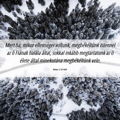 Picture 06 - Róma 5:10 KAR - Mert ha, mikor ellenségei voltunk, - Bible Verse Picture
