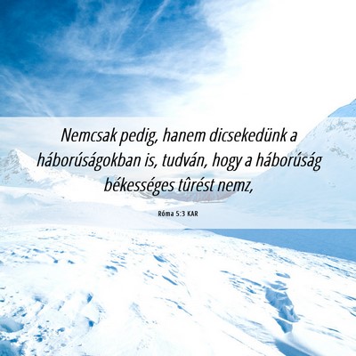Picture 06 - Róma 5:3 KAR - Nemcsak pedig, hanem dicsekedünk a - Bible Verse Picture