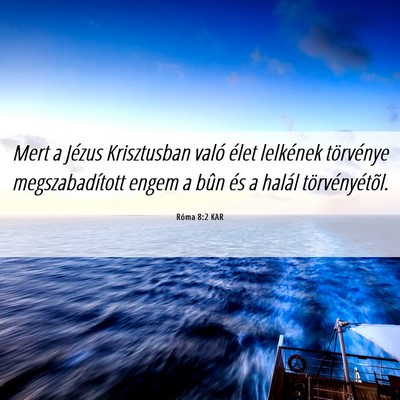 Picture 06 - Róma 8:2 KAR - Mert a Jézus Krisztusban való élet lelkének - Bible Verse Picture