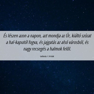 Picture 06 - Sofóniás 1:10 KAR - És lészen azon a napon, azt mondja az Úr, - Bible Verse Picture