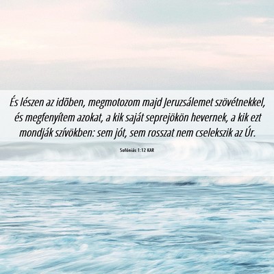 Picture 06 - Sofóniás 1:12 KAR - És lészen az idõben, megmotozom majd - Bible Verse Picture