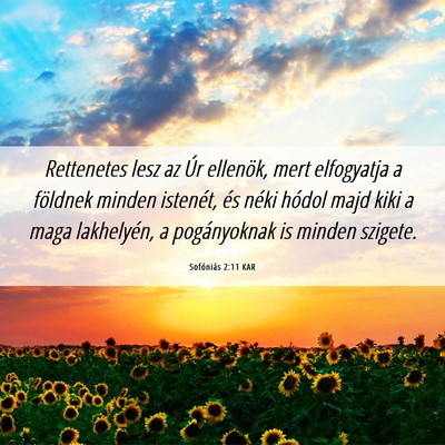 Picture 06 - Sofóniás 2:11 KAR - Rettenetes lesz az Úr ellenök, mert elfogyatja - Bible Verse Picture