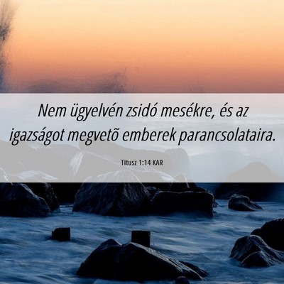 Picture 06 - Titusz 1:14 KAR - Nem ügyelvén zsidó mesékre, és az igazságot - Bible Verse Picture