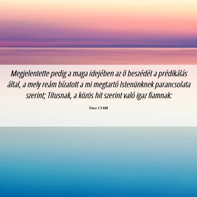 Picture 06 - Titusz 1:3 KAR - Megjelentette pedig a maga idejében az õ - Bible Verse Picture