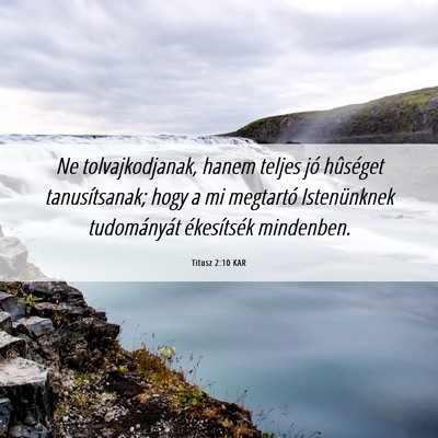Picture 06 - Titusz 2:10 KAR - Ne tolvajkodjanak, hanem teljes jó hûséget - Bible Verse Picture