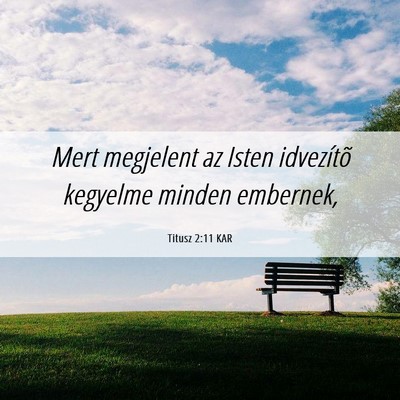 Picture 06 - Titusz 2:11 KAR - Mert megjelent az Isten idvezítõ kegyelme - Bible Verse Picture
