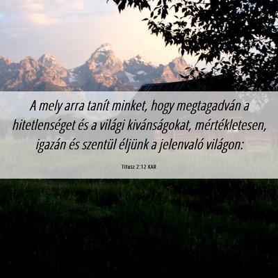 Picture 06 - Titusz 2:12 KAR - A mely arra tanít minket, hogy megtagadván a - Bible Verse Picture