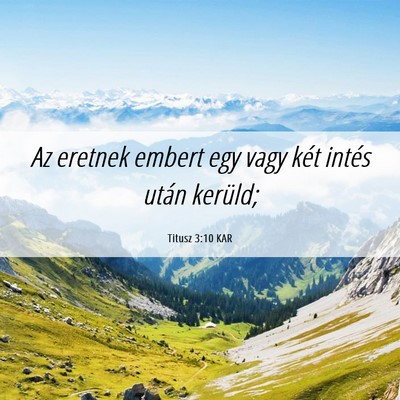 Picture 06 - Titusz 3:10 KAR - Az eretnek embert egy vagy két intés után - Bible Verse Picture