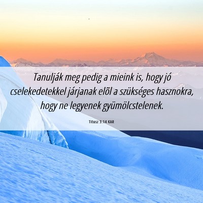 Picture 06 - Titusz 3:14 KAR - Tanulják meg pedig a mieink is, hogy jó - Bible Verse Picture
