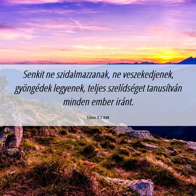 Picture 06 - Titusz 3:2 KAR - Senkit ne szidalmazzanak, ne veszekedjenek, - Bible Verse Picture