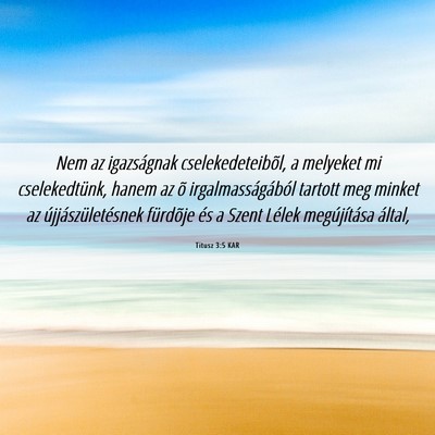 Picture 06 - Titusz 3:5 KAR - Nem az igazságnak cselekedeteibõl, a melyeket - Bible Verse Picture