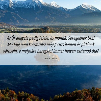 Picture 06 - Zakariás 1:12 KAR - Az Úr angyala pedig felele, és mondá: - Bible Verse Picture