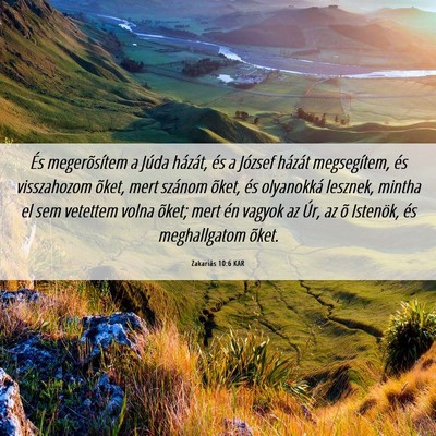 Picture 06 - Zakariás 10:6 KAR - És megerõsítem a Júda házát, és a József - Bible Verse Picture