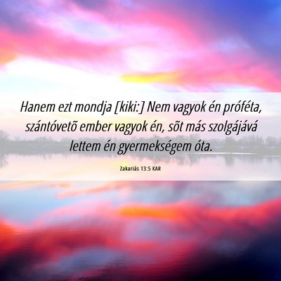 Picture 06 - Zakariás 13:5 KAR - Hanem ezt mondja [kiki:] Nem vagyok én - Bible Verse Picture