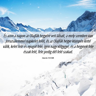Picture 06 - Zakariás 14:4 KAR - És azon a napon az Olajfák hegyére veti - Bible Verse Picture