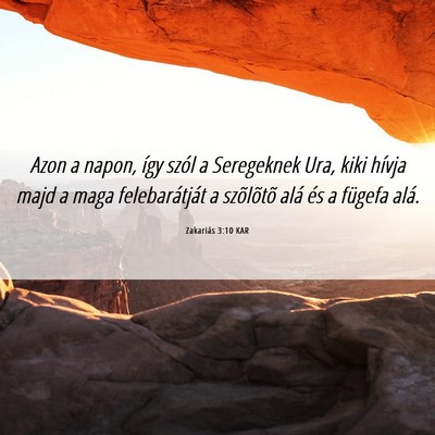 Picture 06 - Zakariás 3:10 KAR - Azon a napon, így szól a Seregeknek Ura, kiki - Bible Verse Picture