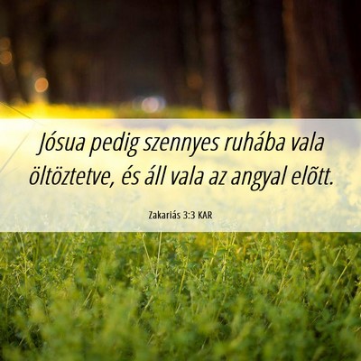 Picture 06 - Zakariás 3:3 KAR - Jósua pedig szennyes ruhába vala öltöztetve, - Bible Verse Picture