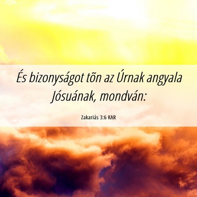Picture 06 - Zakariás 3:6 KAR - És bizonyságot tõn az Úrnak angyala - Bible Verse Picture