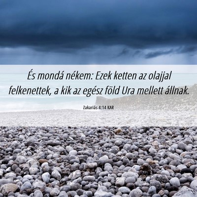 Picture 06 - Zakariás 4:14 KAR - És mondá nékem: Ezek ketten az olajjal - Bible Verse Picture