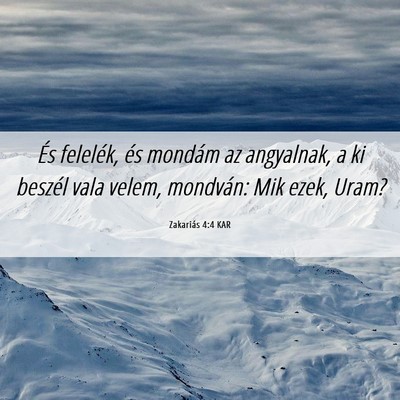 Picture 06 - Zakariás 4:4 KAR - És felelék, és mondám az angyalnak, a ki - Bible Verse Picture