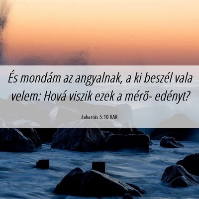 Picture 06 - Zakariás 5:10 KAR - És mondám az angyalnak, a ki beszél vala - Bible Verse Picture