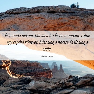 Picture 06 - Zakariás 5:2 KAR - És monda nékem: Mit látsz te? És én mondám: - Bible Verse Picture