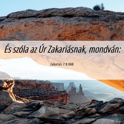 Picture 06 - Zakariás 7:8 KAR - És szóla az Úr Zakariásnak, - Bible Verse Picture